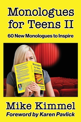 Monologues for Teens II: 60 New Monologues to Inspire - Mike Kimmel