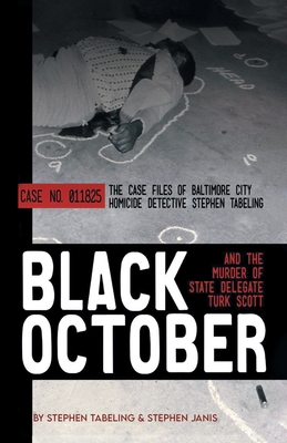 Black October and the Murder of State Delegate Turk Scott - Stephen Tabeling