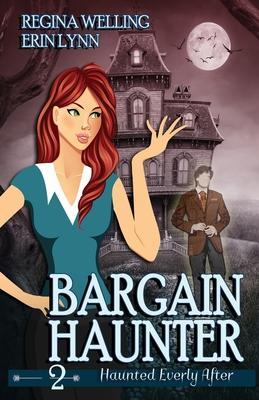 Bargain Haunter: A Ghost Cozy Mystery Series - Regina Welling