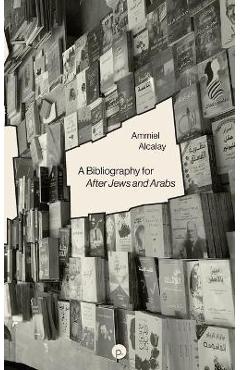Poza produsului A Bibliography for After Jews and Arabs - Ammiel Alcalay