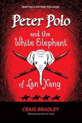 Peter Polo and the White Elephant of Lan Xang - Craig Bradley