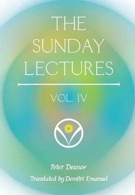 The Sunday Lectures, Vol.IV - Peter Deunov