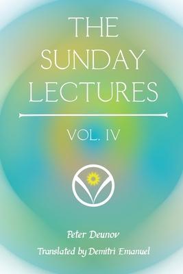 The Sunday Lectures, Vol.IV - Peter Deunov