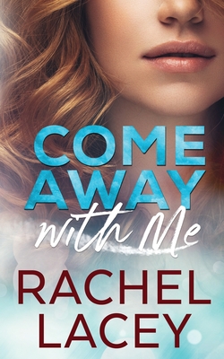 Come Away with Me - Rachel Lacey
