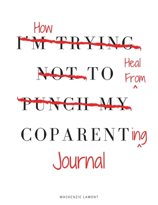 How to Heal from Coparenting Journal - Mackenzie Lamont