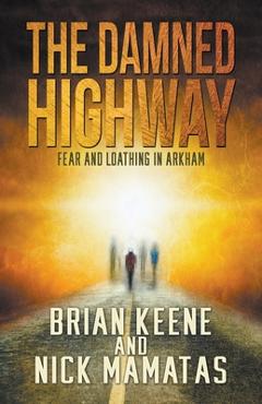 Poza produsului The Damned Highway: Fear and Loathing in Arkham - Brian Keene