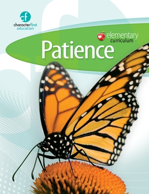 Elementary Curriculum Patience - Character First Education