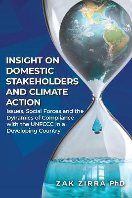 Insights on Domestic Stakeholders and Climate Action: Issues, Social Forces, and Dynamics of Compliance with the UNFCCC in a Developing Country - Zakari Zirra