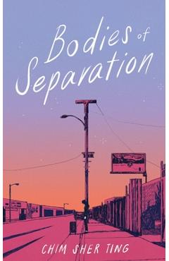 Coperta cărții 'Bodies of Separation - Chim Sher Ting'