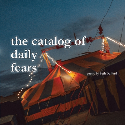 The catalog of daily fears - Beth Dufford