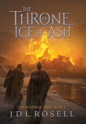 The Throne of Ice and Ash (The Runewar Saga #1) - J. D. L. Rosell