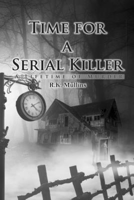 Time for a Serial Killer - R. K. Mullins