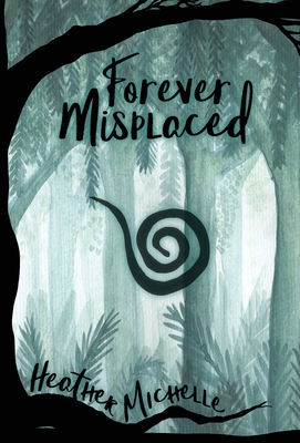 Forever Misplaced - Heather Michelle