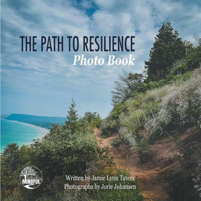 The Path to Resilience Photo Book - Jamie Lynn Tatera