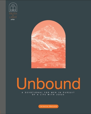 Unbound: A Devotional for Men in Pursuit of a Life With Jesus - Jermaine Malcolm