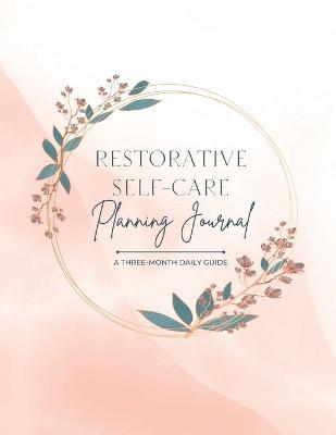 Restorative Self-Care Planning Journal - Melissa Mendez