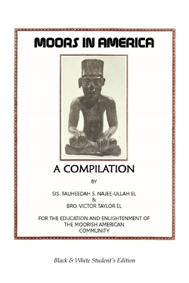 Moors in America: For the Education and Enlightenment of the Moorish American Community - Black and White Student's Edition - Victor Taylor El