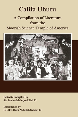 Califa Uhuru: A Compilation of Literature from the Moorish Science Temple of America - Tauheedah S. Najee-ullah El