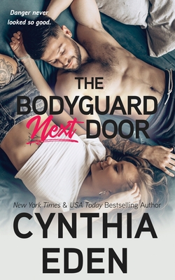 The Bodyguard Next Door - Cynthia Eden