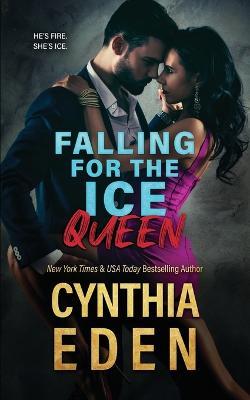 Falling For The Ice Queen - Cynthia Eden
