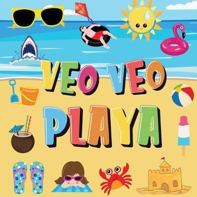 Veo Veo - Playa: ¿Puedes Encontrar el Bikini, la Toalla y el Helado? ¡Un Divertido Juego de Buscar y Encontrar para el Verano en la Pla - Pamparam Libros Para Niños