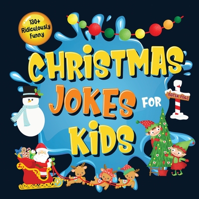 130+ Ridiculously Funny Christmas Jokes for Kids: So Terrible, Even Santa and Rudolph the Red-Nosed Reindeer Will Laugh Out Loud! Hilarious & Silly Cl - Bim Bam Bom Funny Joke Books