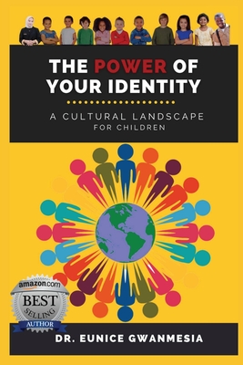The Power of Your Identity: A Cultural Landscape For Children - Eunice Gwanmesia