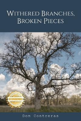 Withered Branches, Broken Pieces - Dom Contreras