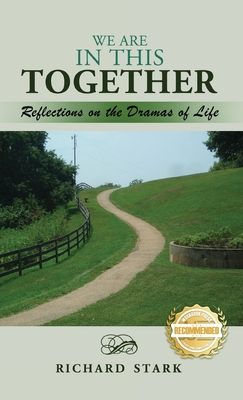 We Are in This Together: Reflections on the Dramas of Life - Richard Stark