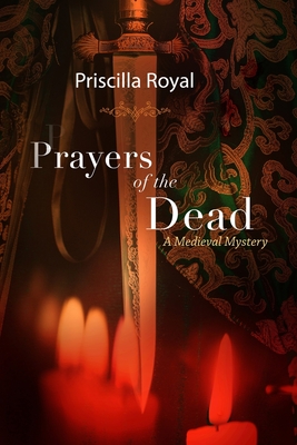 Prayers of the Dead: A Medieval Mystery - Priscilla Royal