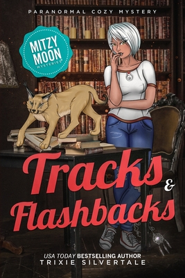 Tracks and Flashbacks: Paranormal Cozy Mystery - Trixie Silvertale