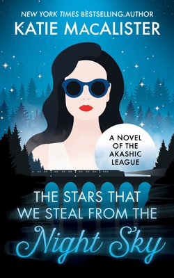 The Stars That We Steal From the Night Sky - Katie Macalister