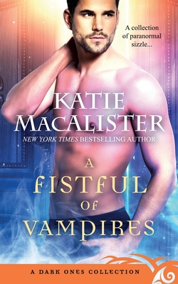 A Fistful of Vampires: A Dark Ones Collection - Katie Macalister