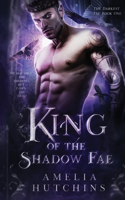 King of the Shadow Fae - Melissa Burg