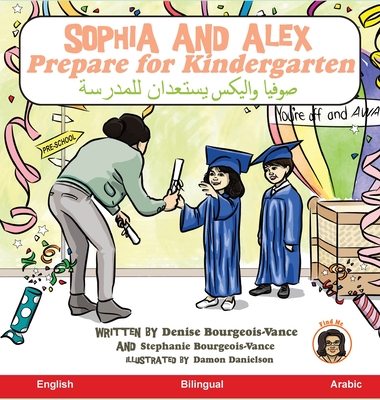 Sophia and Alex Prepare for Kindergarten: صوفيا واليكس يستع& - Denise Bourgeois-vance