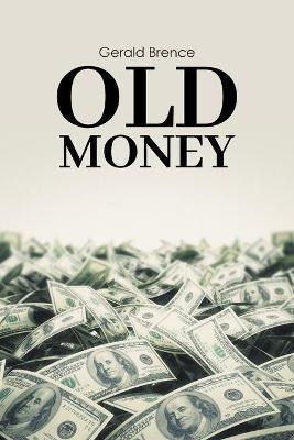 Old Money - Gerald Brence