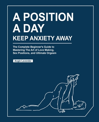 A Position a Day, Keep Anxiety Away - Angie Lavender