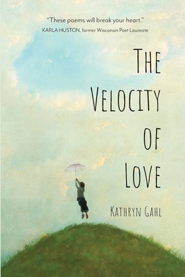 The Velocity of Love - Kathryn Gahl