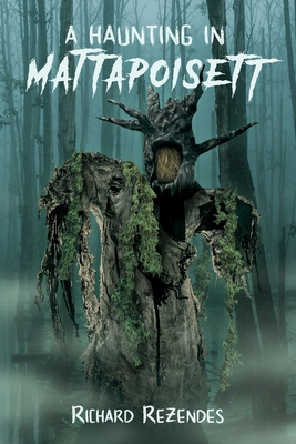 A Haunting in Mattapoisett - Richard Rezendes