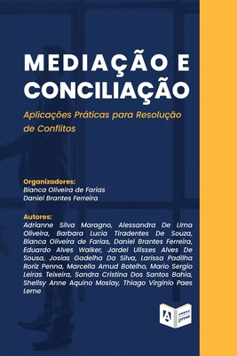 Mediação e Conciliação: Aplicações Práticas para Resolução de Conflitos - Bianca Oliveira De Farias