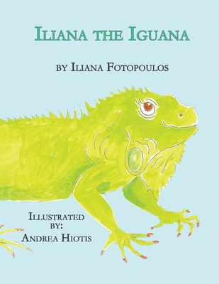 Iliana the Iguana - Iliana Fotopoulos