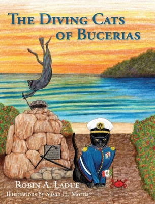 The Diving Cats of Bucerias - Robin A. Ladue