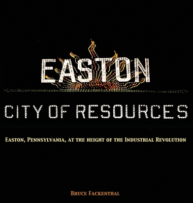 Easton: City of Resources - Bruce Fackenthal