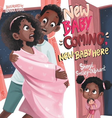 New Baby Coming, New Baby Here - Sheryl Smiley-oliphant
