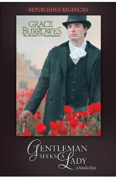 Gentleman Seeks a Lady: Two PREVIOUSLY PUBLISHED Regency Novellas - Grace Burrowes