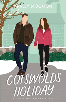 Cotswolds Holiday: A Sweet Romance - Kasey Stockton