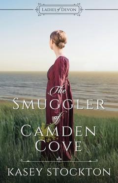 Coperta cărții 'The Smuggler of Camden Cove - Kasey Stockton'