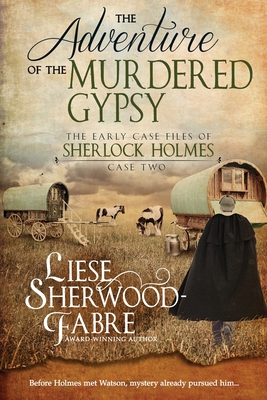 The Adventure of the Murdered Gypsy - Liese A. Sherwood-fabre