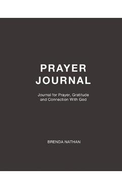 Poza produsului Prayer Journal: Journal for Prayer, Gratitude and Connection With God - Brenda Nathan