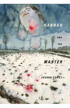 Coperta cărții 'Hannah and the Master - Joshua Corey'